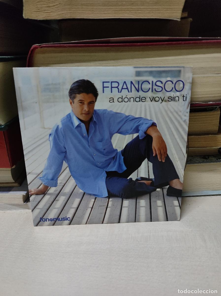 CDs de m&uacute;sica: Francisco &ndash; A D&oacute;nde Voy Sin Ti - Foto 1