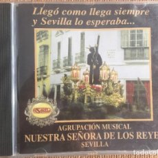 CDs de Música: AGRUPACIÓN MUSICAL NUESTRA SEÑORA DE LOS REYES MARCHAS SEMANA SANTA SEVILLA LLEGÓ COMO LLEGA SIEMPRE