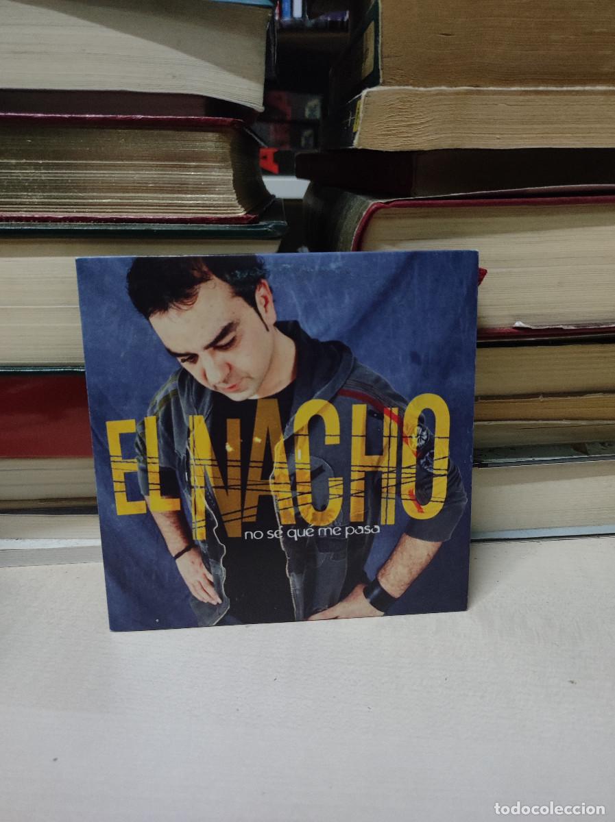 CDs de m&uacute;sica: EL NACHO NO SE QUE ME PASA - Foto 1