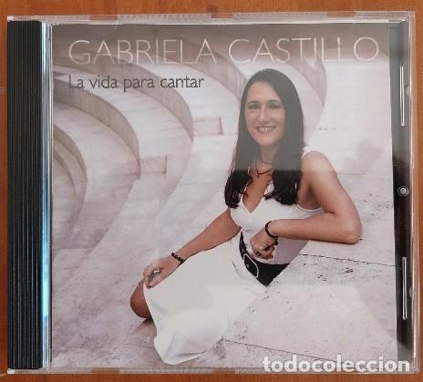 CDs de m&uacute;sica: GABRIELA CASTILLO &ndash; La vida para cantar (CD) - Foto 1