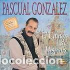 CDs de m&uacute;sica: PASCUAL GONZALEZ EL CANTOR DE HISPALIS - Foto 1