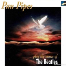 CDs de Música: PAN PIPES PLAY THE MUSIC OF THE BEATLES. CD. Lote 380270964