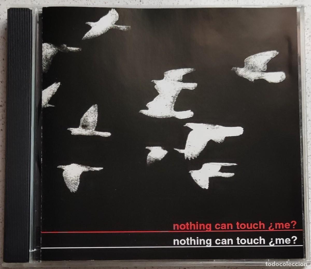 CD de M&uacute;sica: NOTHING CAN TOUCH &iquest;ME? - NOTHING CAN TOUCH &iquest;ME? (CD) 11 TEMAS