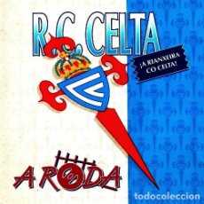 CDs de Música: R3577 - A RODA. RC. CELTA. VIGO. A RIANXEIRA CO O CELTA. GALICIA. CD. FUTBOL.. Lote 382084954