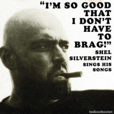 CDs de Música: SHEL SILVERSTEIN - I'M SO GOOD THAT I DON'T HAVE TO BRAG! SHEL SILVERSTEIN SINGS HIS SONGS. CD. Lote 390381024