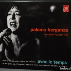 CDs de Música: PALOMA BERGANZA / HORACIO ICASTO TRIO - AVEC LE TEMPS - CD ENSAYO DIGIPACK 2002 BARCELONA PEPETO