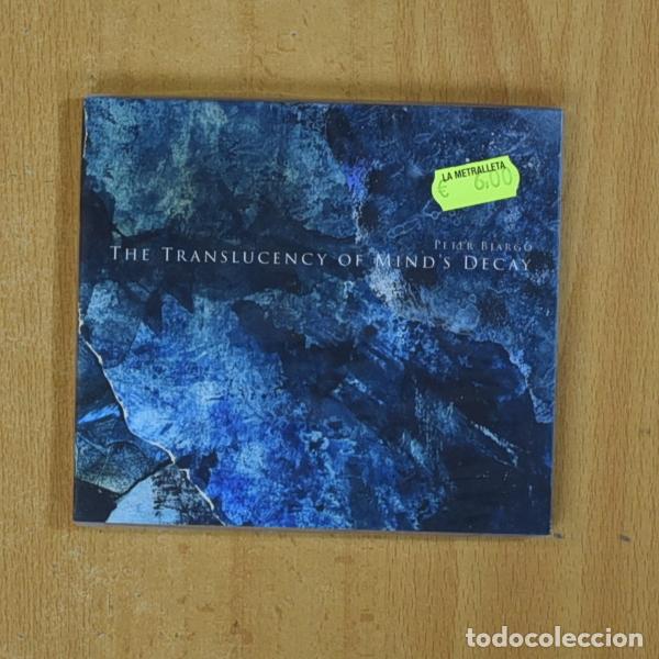 Musik-CDs: PETER BIARGO - THE TRANSLUCENCY OF MINDS DECAY - CD