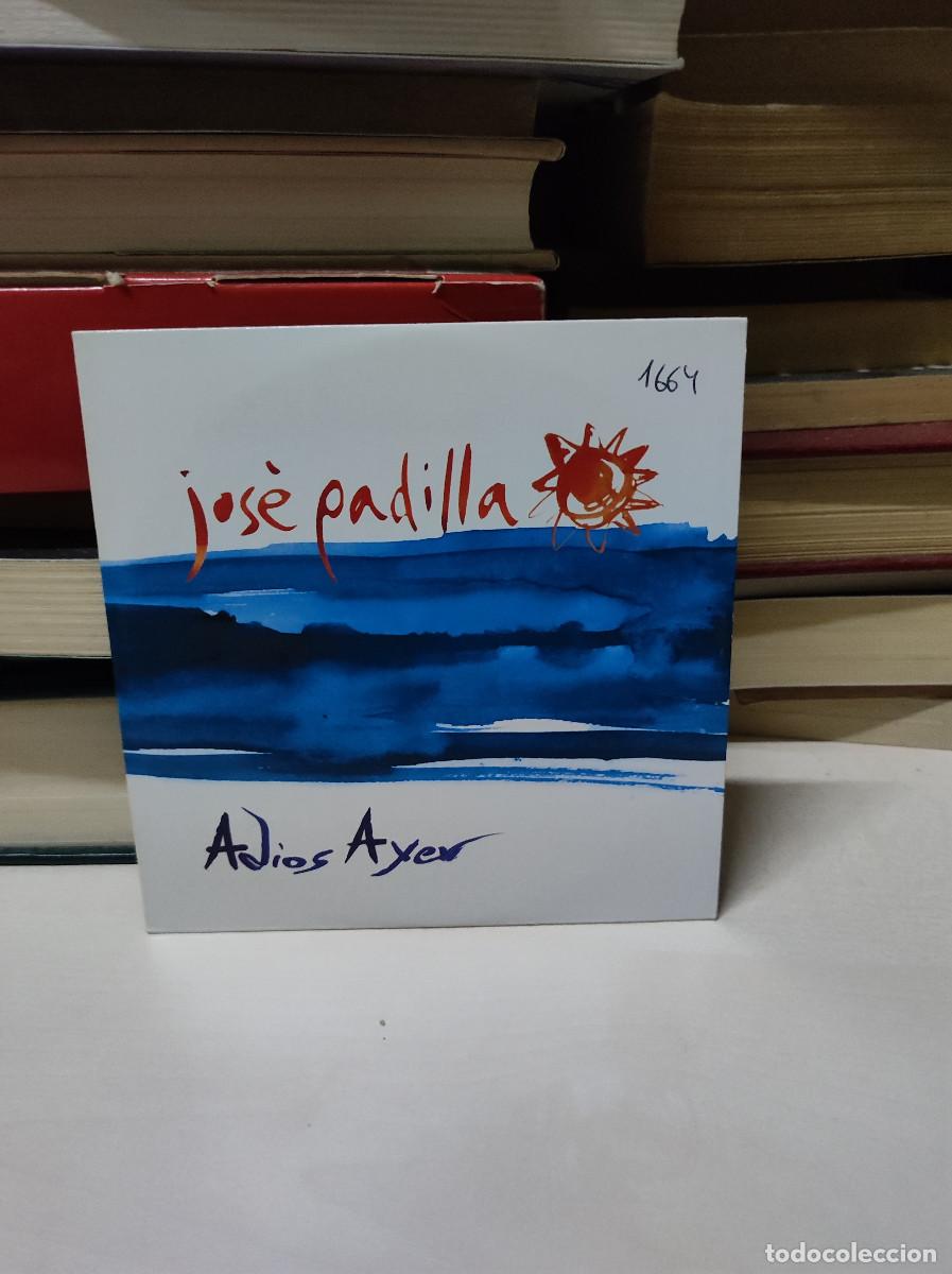CDs de m&uacute;sica: Jos&egrave; Padilla &ndash; Adios Ayer - Foto 1