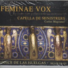 CDs de Música: FEMINAE VOX: CODICE DE LAS HUELGAS (SIGLOS XII-XIV) CAPELLA DE MINISTRERS. NUEVO PRECINTADO. Lote 398446644