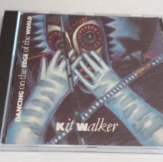 CDs de Música: KIT WALKER / DANCING ON THE EDGE OF THE WORLD / CD WD 0109 / 8 TEMAS / DE LUJO.. Lote 399511679