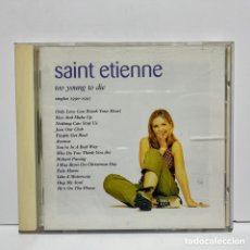 CDs de Música: SAINT ETIENNE - TOO YOUNG TO DIE (SINGLES 1990-1995) (CD, COMP). Lote 401048919