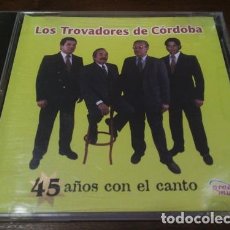 CDs de Música: CD LOS TROVADORES DE CORDOBA 45 ANOS CON EL CANTO. Lote 402206594