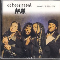 CDs de Música: ETERNAL – ALWAYS & FOREVER-1993-ESTILO:RNB/SWING-PRECINTADO & NUEVO -. Lote 402776154