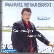 CDs de Música: MANUEL REQUIEBROS-CON AMIGOS COMO TÚ-CD-NUEVO & PRECINTADO-2012-