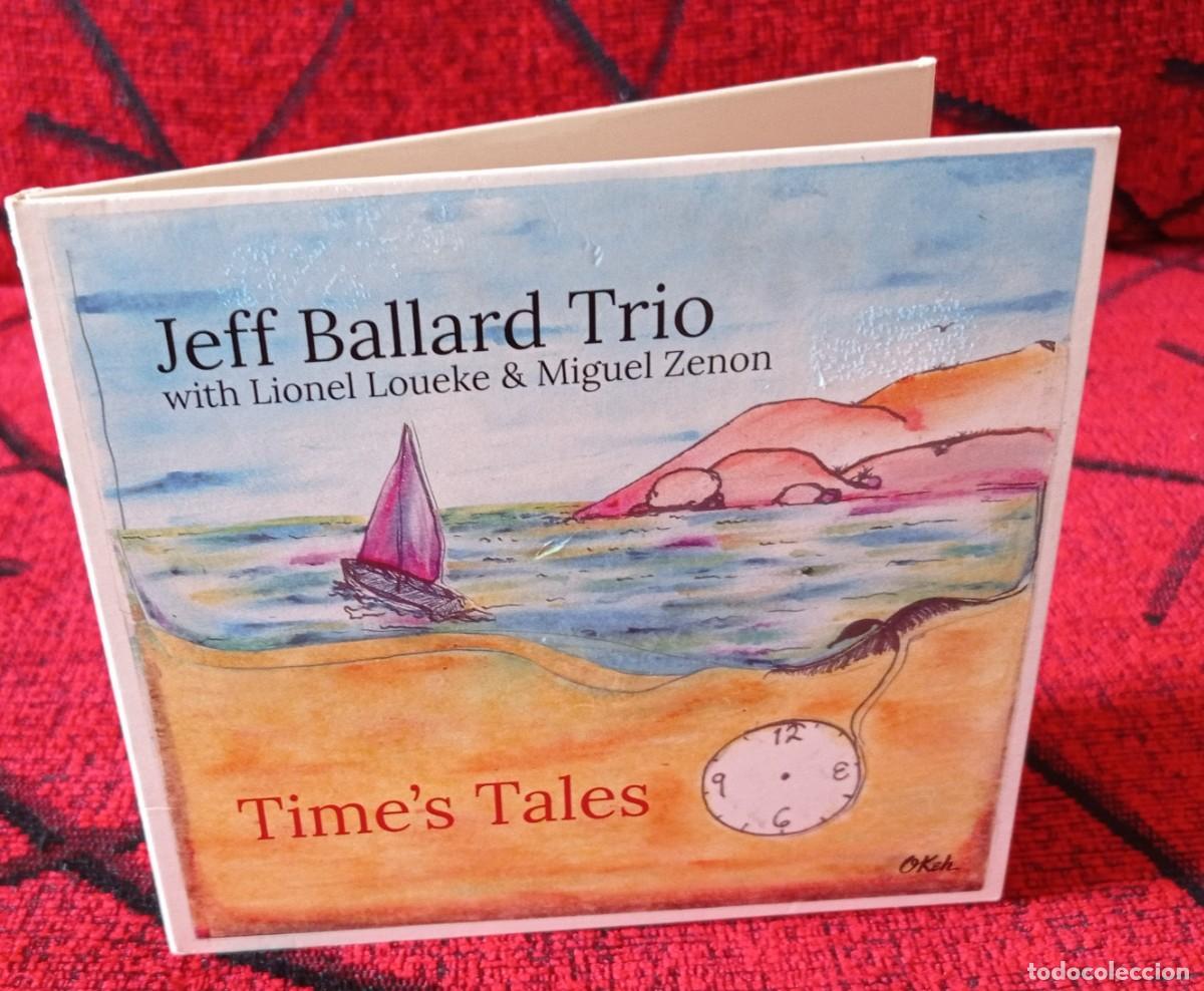 CD de M&uacute;sica: JEFF BALLARD TRIO WITH LIONEL LOUEKE & MIGUEL ZENON ** Time's Tales ** 2013 CD ORIGINAL