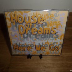 CDs de Música: HOUSE OF DREAMS - HERE WE GO - CD MAXI-SINGLE - DISPONGO DE MAS CDS