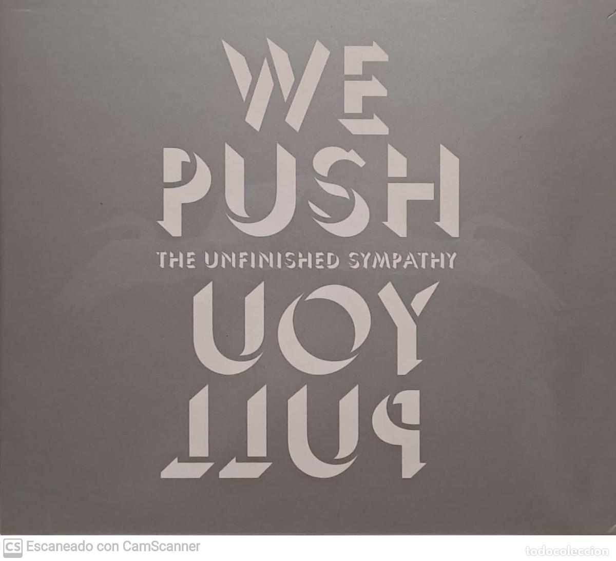 CDs de m&uacute;sica: The Unfinished Sympathy &lrm;&ndash; We Push You Pull - Foto 1