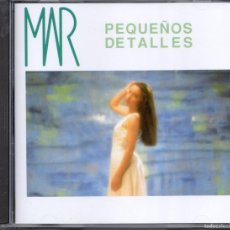 CDs de Música: MAR – PEQUEÑOS DETALLES-1992-ESTILO:VOCAL, BALLAD-( NUEVO & PRECINTADO )