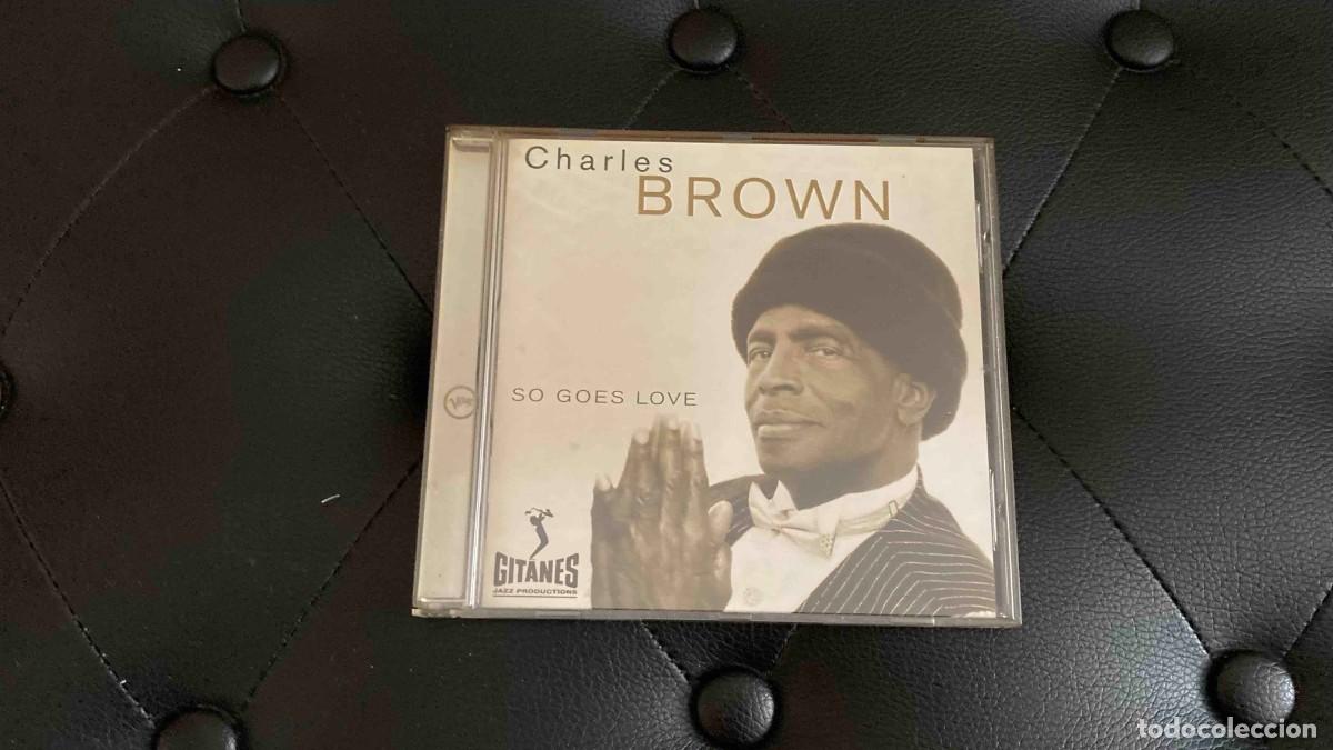CDs de m&uacute;sica: CD. Charles Brown. So goes love - Foto 1