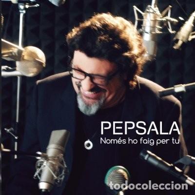 CDs de m&uacute;sica: CD - PEP SALA - NOM&Eacute;S HO FAIG PER TU - Foto 1
