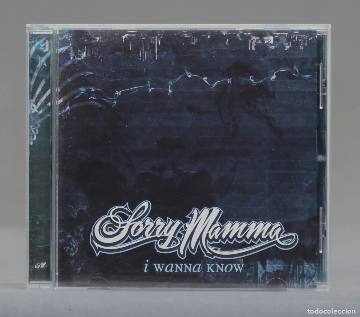 CDs de m&uacute;sica: CD. Sorry Mamma &ndash; I Wanna Know - Foto 1