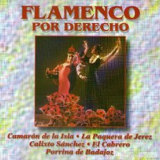 CDs de Música: FLAMENCO POR DERECHO: CAMARÓN, EL CABRERO, LA PAQUERA, PORRINA… - 10 TRACKS - DIAL DISCOS - AÑO 1995