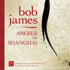CDs de Música: BOB JAMES - ANGELS OF SHANGHAI (CD, ALBUM)