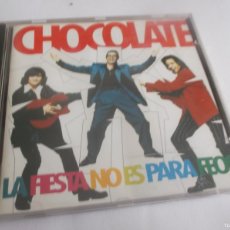 CDs de Música: CD .- CHOCOLATE(EX-LOS MANOLOS)LA FIESTA NO ES PARA FEOS-BMG.1994-10 TEMAS
