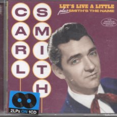 CDs de Música: CARL SMITH – LET'S LIVE A LITTLE PLUS SMITH'S THE NAME