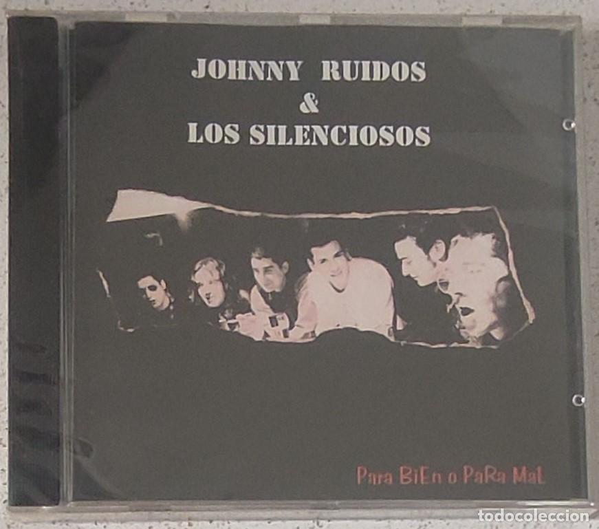 CDs de Musique: JOHNNY RUIDOS & LOS SILENCIOSOS - PARA BIEN O PARA MAL (CD) 6 TEMAS - PRECINTADO