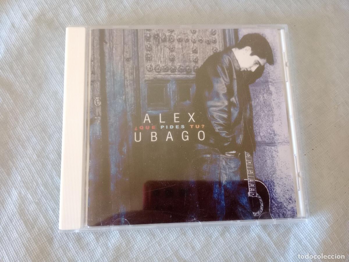 CDs de m&uacute;sica: ALEX UBAGO / &iquest; QUE PIDES T&Uacute; ? CD - Foto 1