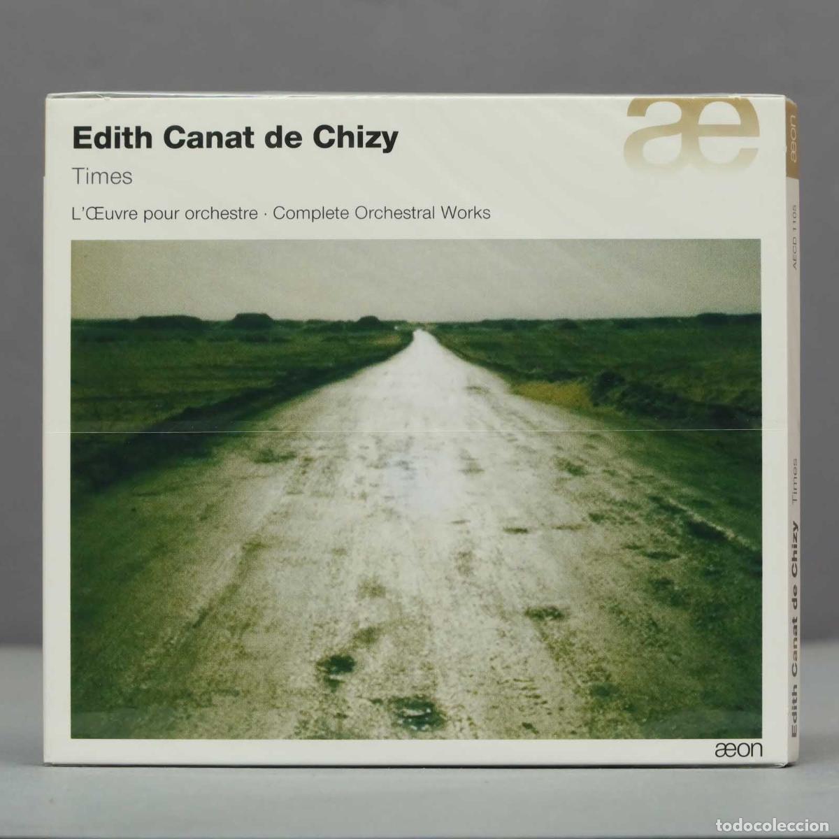CDs de Musique: CD. Edith Canat De Chiz Edith Canat De Chizy: Times - Complete Orchestral Work. PRECINTADO