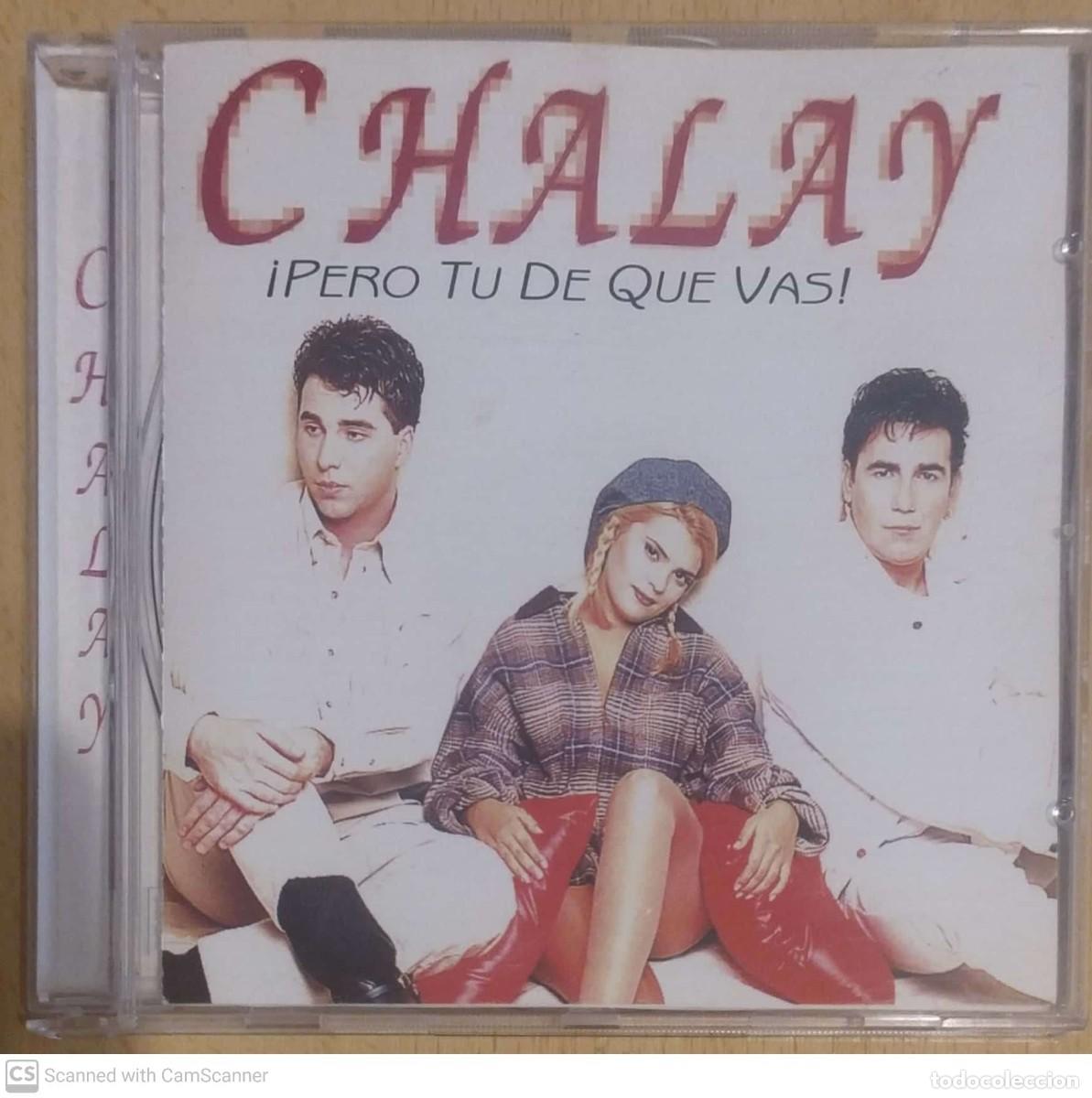 CDs de m&uacute;sica: CHALAY (&iexcl;PERO TU DE QUE VAS!) CD 1997 - Foto 1