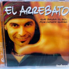 CDs de Música: EL ARREBATO - QUE SALGA EL SOL POR DONDE QUIERA (CD, ALBUM)