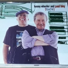 CDs de Música: CD - KENNY WHEELER AND PAUL BLEY - TOUCHE - MADE IN CANADA - PAUL BLEY / KENNY WHEELER