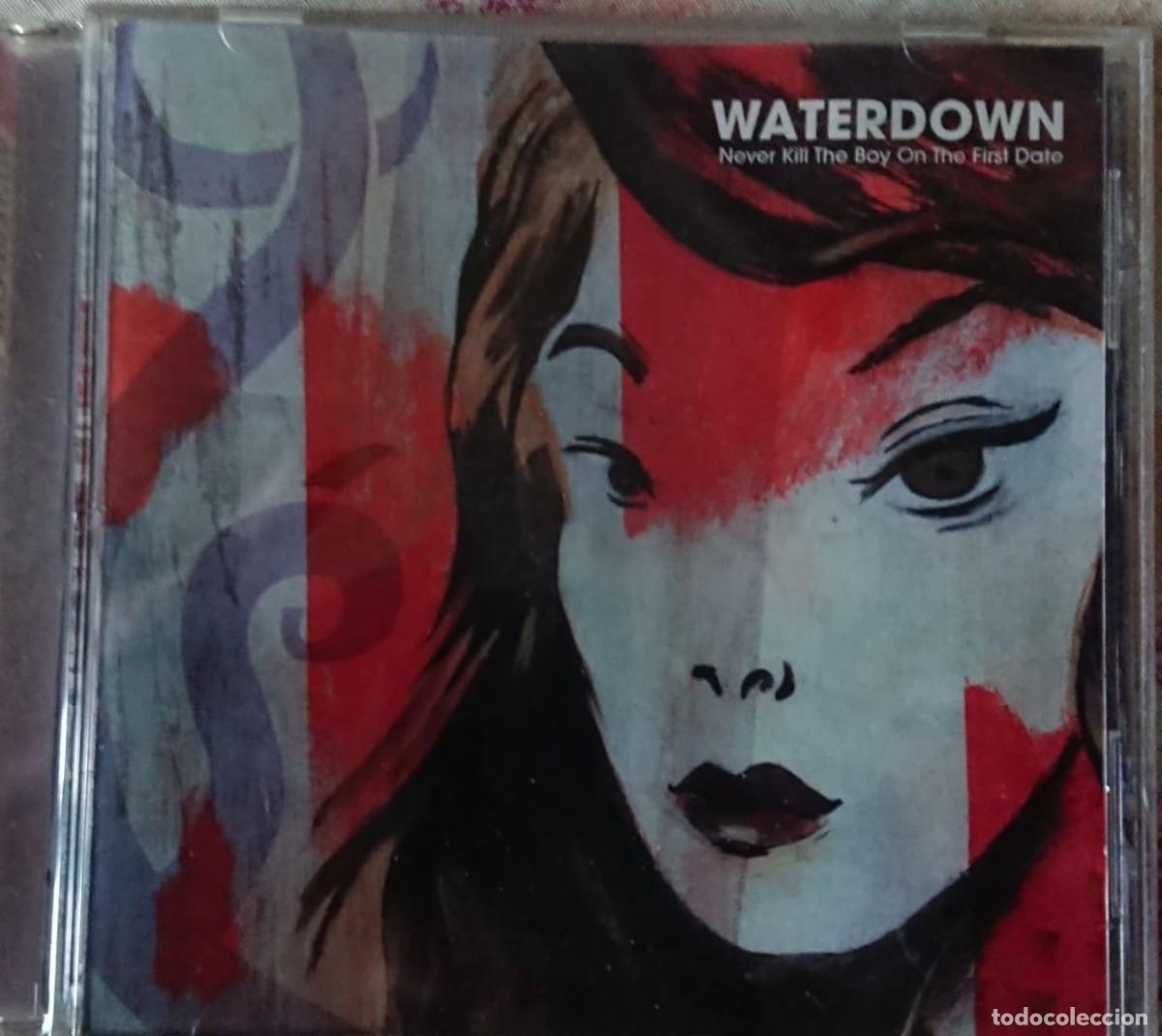 CDs de m&uacute;sica: WATERDOWN - NEVER KILL THE BOY ON THE FIRST DATE - Foto 1