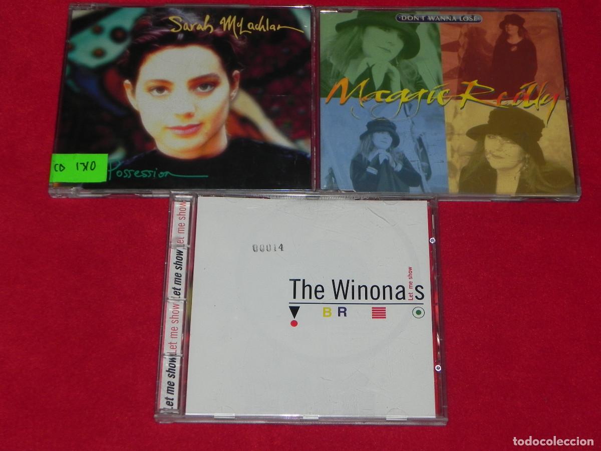 Music CDs: 3 CD&acute;s Singles Originales (The Winonas, Sarah McLachlan y Naggic Redly).