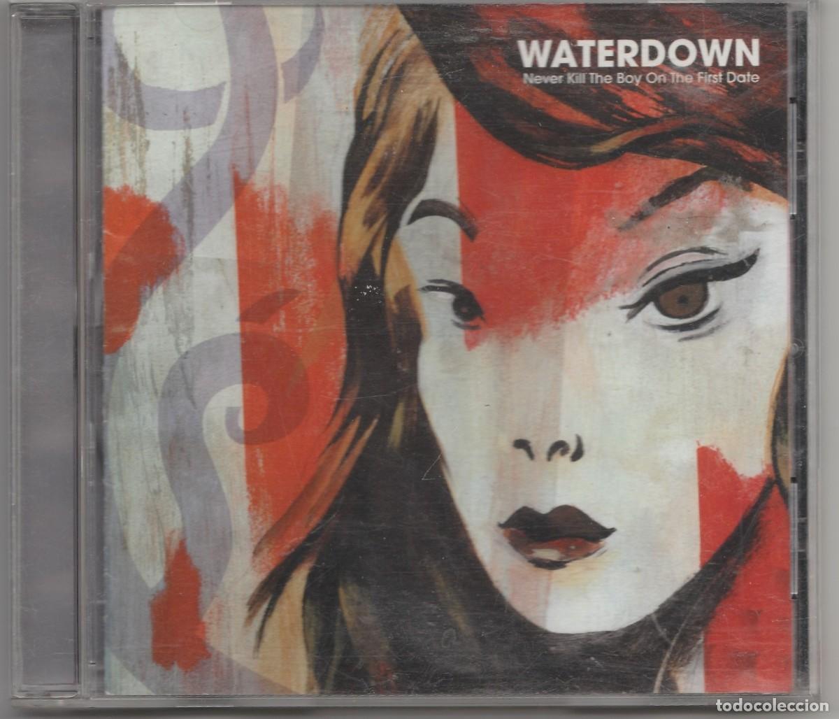 CDs de m&uacute;sica: CD WATERDOWN &ndash; NEVER KILL THE BOY ON THE FIRST DATE - Foto 1