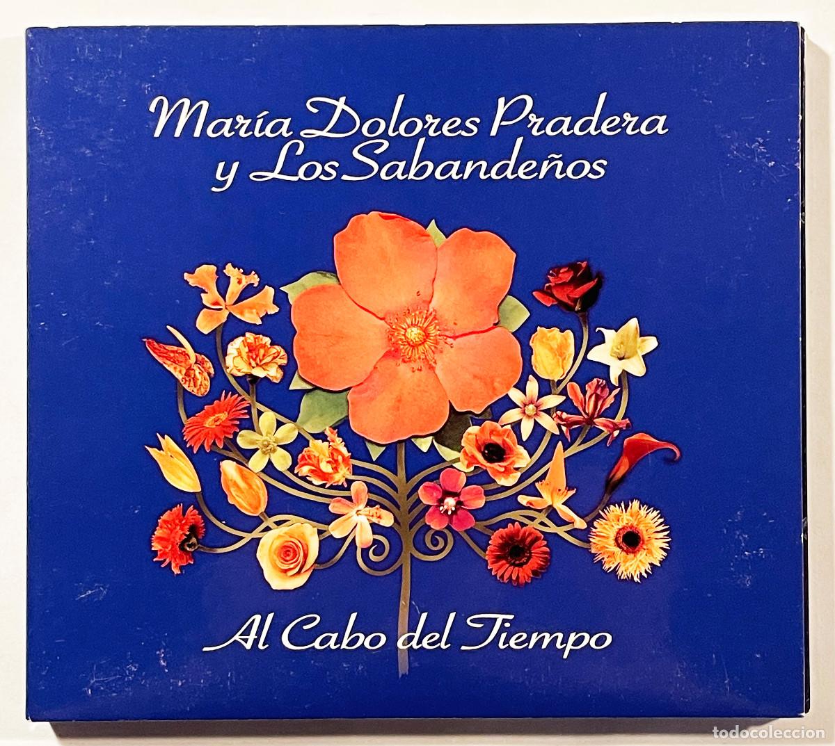CDs de m&uacute;sica: MAR&Iacute;A DOLORES PRADERA Y LOS SABANDE&Ntilde;OS / AL CABO DEL TIEMPO / DIGIPACKCD SONYBMG RCA 2006 / ESPA&Ntilde;A