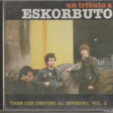 CDs de Música: CD - UN TRIBUTO ESKORBUTO - TREN CON DESTINO AL INFIERNO VOL 2