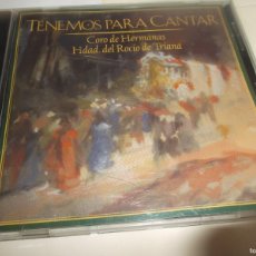 CDs de Música: CD.- TENEMOS PARA CANTAR/CORO DE HERMANAS,HDAD.DEL ROCÍO DE TRIANA-EDT.ALFYSAN AÑO 2001- 10 TEMAS