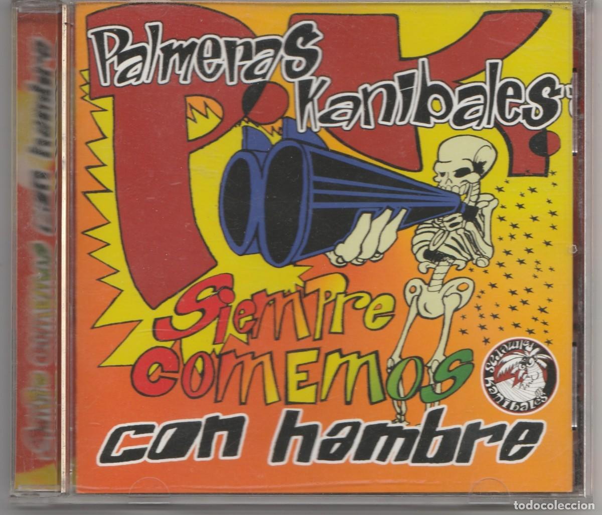 Music CDs: CD PALMERAS KANIBALES - SIEMPRE COMEMOS CON HAMBRE