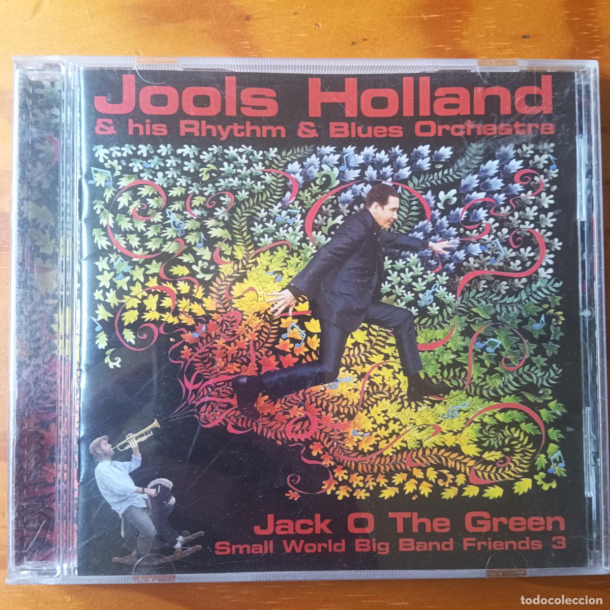 CDs de m&uacute;sica: JOOLS HOLLAND HIS RHYTHM & BLUS ORCHESTRA AND FRIENDS. JACK O THE GREEN. SMALL WORLD BIG BAND. CD