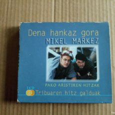CDs de Música: MIKEL MARKEZ / PAKO ARISTIREN HITZAK - DENA HANKAZ GORA / TRIBUAREN HITZ GALDUAK DOBLE CD FOLK