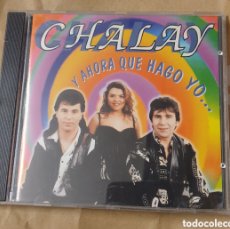 CDs de Música: CHALAY - Y AHORA QUE HAGO YO...