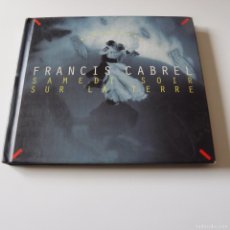 CDs de Música: FRANCIS CABREL : SAMEDI SOIR SUR LA TERRE CD DIGIPACK
