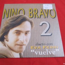 CDs de Música: NINO BRAVO – VUELVE (DUETO CON EVA FERRI)