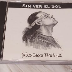 CDs de Música: JULIO CÉSAR BARBOSA / SIN VER EL SOL / CD-PIHUAYCHO'S RECORDS-2000 / 10 TEMAS / IMPECABLE