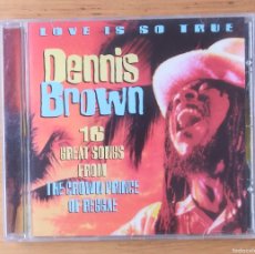 CDs de Música: DENNIS BROWN : ” LOVE IS SO TRUE” CD 2000 - ROOTS REGGAE