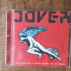 CDs de Música: DOVER, I WAS DEAD FOR 7 WEEKS IN THE CITY OF ANGELS. CD